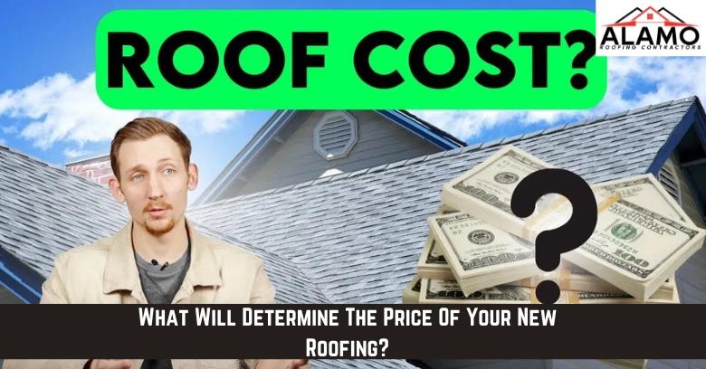 A man sits in front of a house roof with stacks of cash and a question mark; text reads ROOF COST? What Will Determine the Price of Your New Roofing? and Alamo Roofing Contractors logo. A man sits in front of a house roof with stacks of cash and a question mark; text reads ROOF COST? What Will Determine the Price of Your New Roofing? and Alamo Roofing Contractors logo.