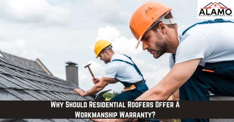 Two construction workers in safety gear install shingles on a house roof. A text overlay asks why residential roofers should offer a workmanship warranty. Alamo Roofing Contractors logo is visible. Two construction workers in safety gear install shingles on a house roof. A text overlay asks why residential roofers should offer a workmanship warranty. Alamo Roofing Contractors logo is visible.