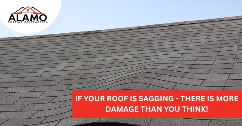 A shingled roof with a visible sag; text reads, If your roof is sagging – there is more damage than you think! Logo for Alamo Roofing Contractors in the top left corner. A shingled roof with a visible sag; text reads, If your roof is sagging - there is more damage than you think! Logo for Alamo Roofing Contractors in the top left corner.