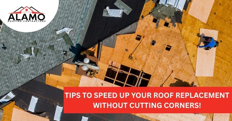 Tips to Speed Up Your Roof Replacement Without Cutting Corners!